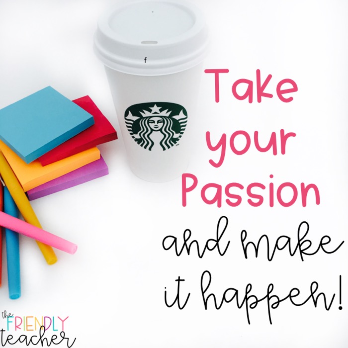 Take your Passion and make it HAPPEN!