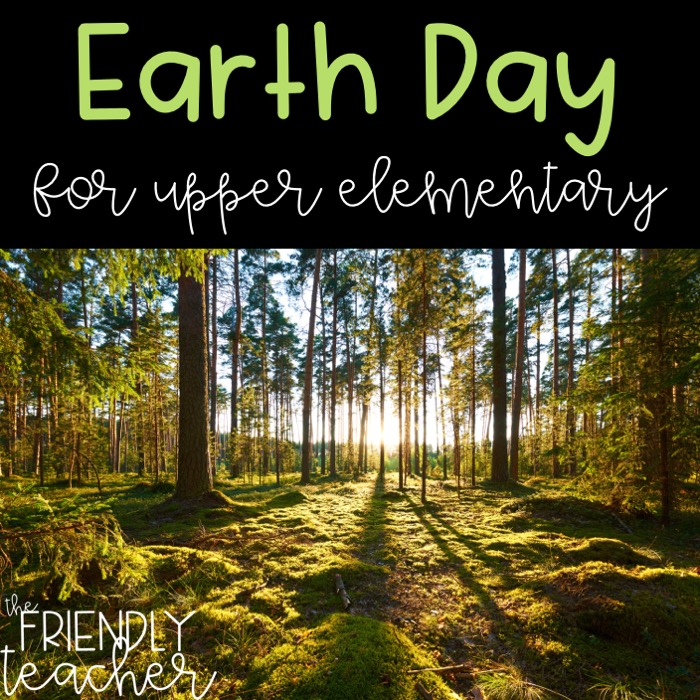 Earth Day in Upper Elementary!