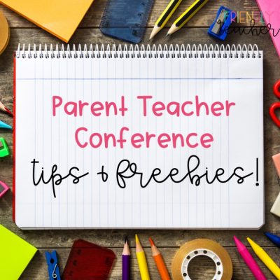 Parent Teacher Conference Tips and Freebies - The Friendly Teacher