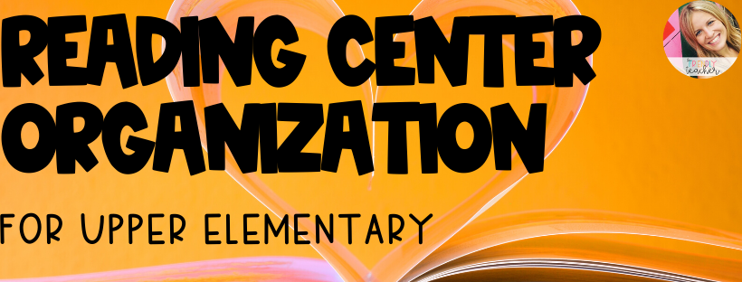 Organizing reading centers in Upper Elementary