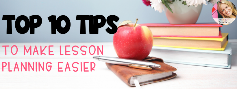 10 Tips to Make Lesson Planning Easier