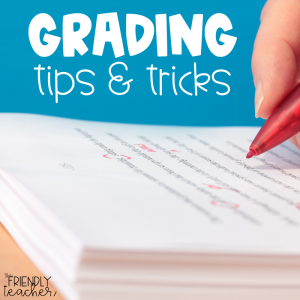 Teaching Grading Tutorial Grading Tips and Tricks - The Friendly Teacher