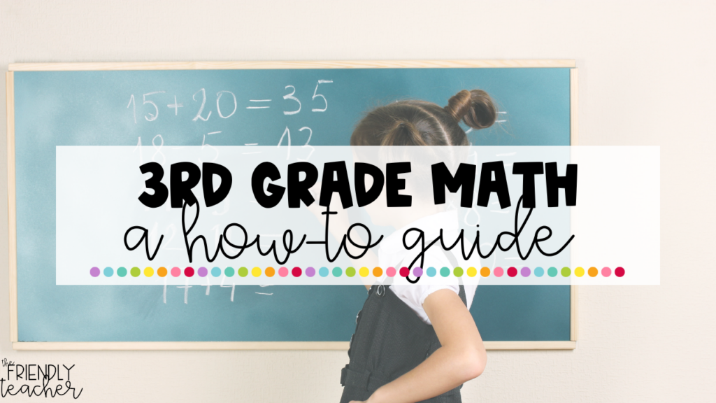 Teaching Math to Third Graders - The Friendly Teacher
