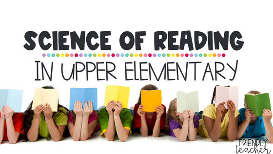 Science of Reading in Upper Elementary 